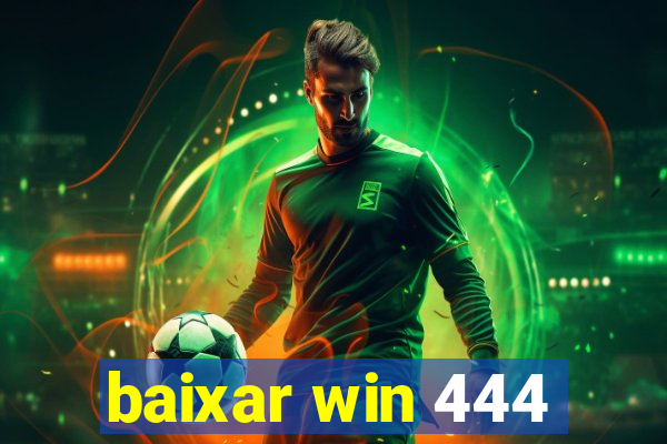 baixar win 444